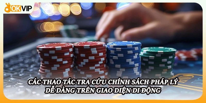 Các thao tác tra cứu chính sách pháp lý dễ dàng trên giao diện di động