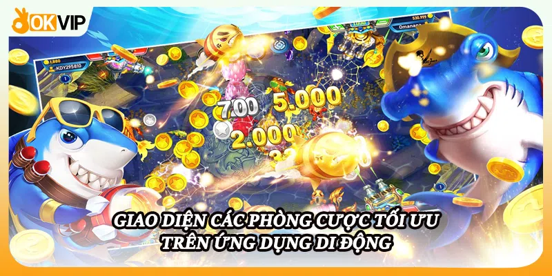 Giao diện các phòng cược tối ưu trên ứng dụng di động