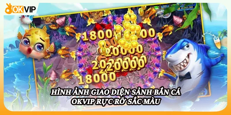 Hình ảnh giao diện sảnh bắn cá OKVIP rực rỡ sắc màu