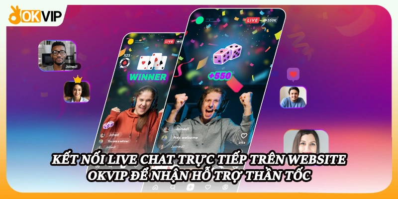 Kết nối Live Chat trực tiếp trên website OKVIP để nhận hỗ trợ thần tốc